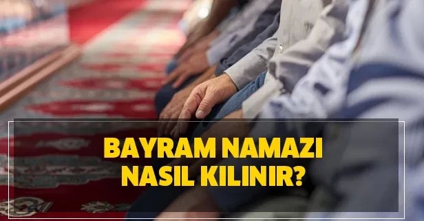 Bayram Namazı Nasıl Kılınır ?